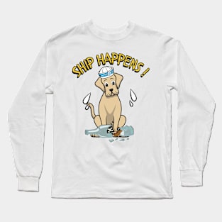 Ship Happens - Funny big dog Long Sleeve T-Shirt